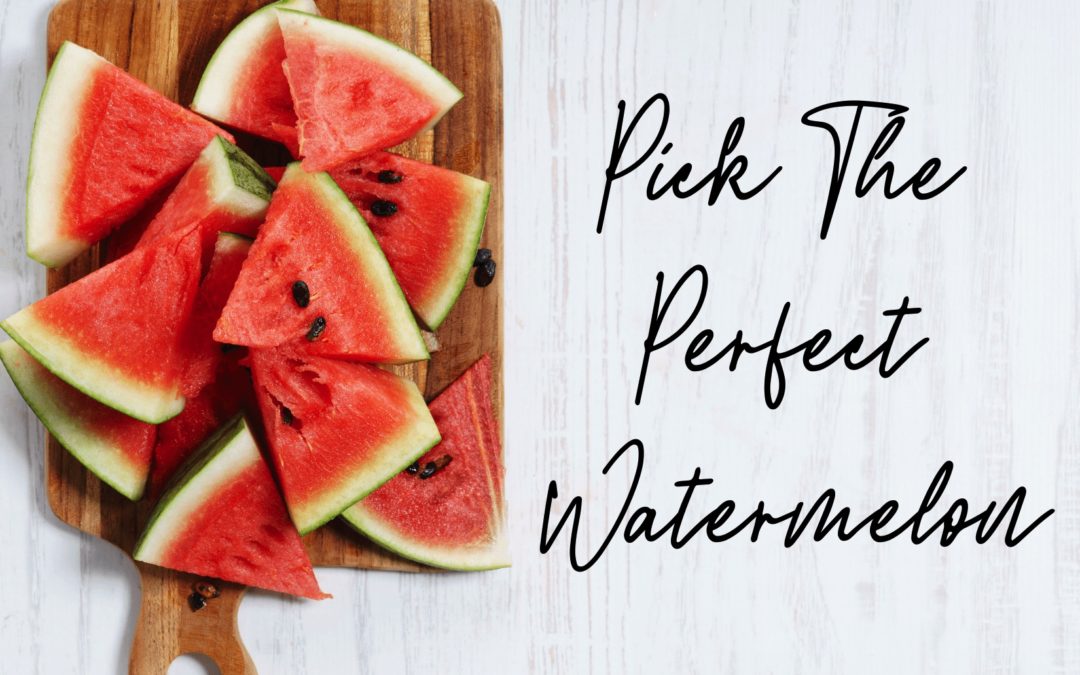 4 tips for picking the perfect watermelon | Life At The Table. Slices of watermelon on a wooden cutting board.